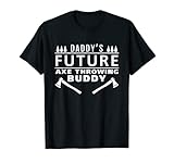 Daddys Futuro Hacha Lanzando Amigo Camiseta