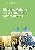 Ethisches Verhalten in der modernen Wirtschaftswelt (German Edition)
