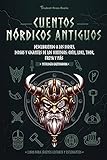 Cuentos nórdicos antiguos: Descubriendo a los dioses, diosas y gigantes de los vikingos: Odín, Loki, Thor, Freya y más (Libro para jóvenes lectores y estudiantes) (3) (Mitologia Cautivadora)